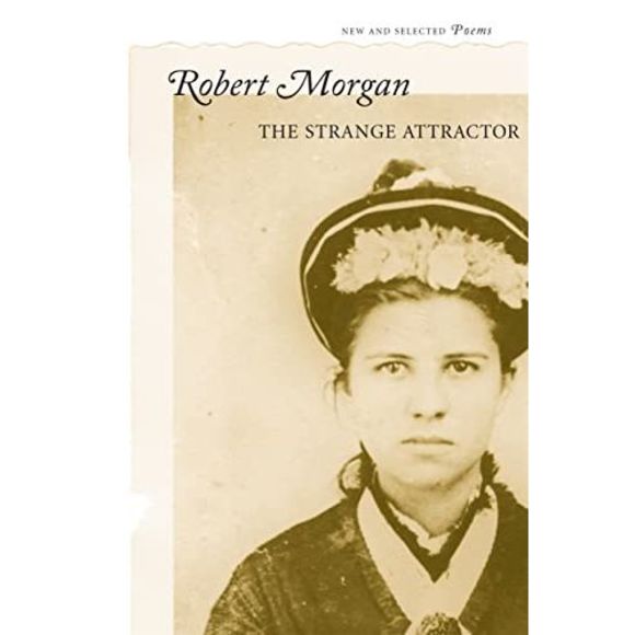 The Strange Attractor: New and Selected Poems -- Robert Morgan - Picture 2 of 2